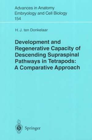 Development and Regenerative Capacity of Descending Supraspinal Pathways in Tetrapods: A Comparative Approach de H.J. ten Donkelaar