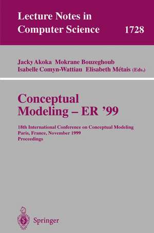 Conceptual Modeling ER'99: 18th International Conference on Conceptual Modeling Paris, France, November 15-18, 1999 Proceedings de Jacky Akoka