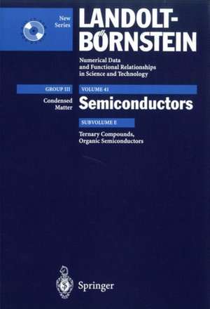 Ternary Compounds, Organic Semiconductors: Supplement to Vol. III/7h, i (Print Version) Revised and Updated Edition of Vol. III / 17 h, i (CD-ROM) de H. Dittrich