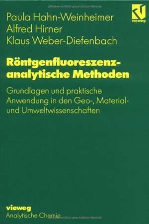 Röntgenfluoreszenzanalytische Methoden: Grundlagen und praktische Anwendung in den Geo-, Material- und Umweltwissenschaften de Paula Hahn-Weinheimer