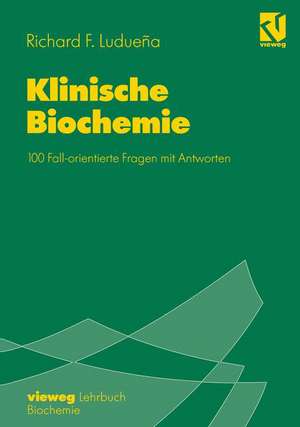 Klinische Biochemie: 100 Fall-orientierte Fragen mit Antworten de M. Kühl