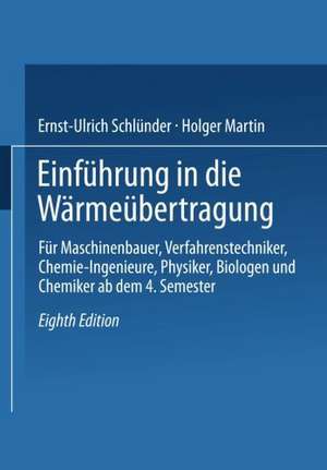 Einführung in die Wärmeübertragung: Für Maschinenbauer, Verfahrenstechniker, Chemie-Ingenieure, Physiker, Biologen und Chemiker ab dem 4. Semester de Ernst-Ulrich Schlünder