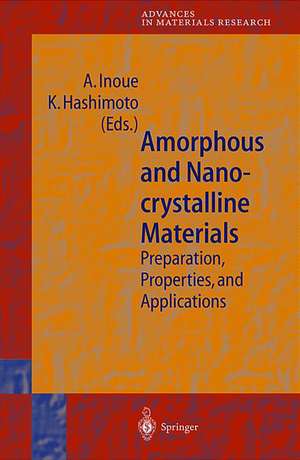 Amorphous and Nanocrystalline Materials: Preparation, Properties, and Applications de A. Inoue