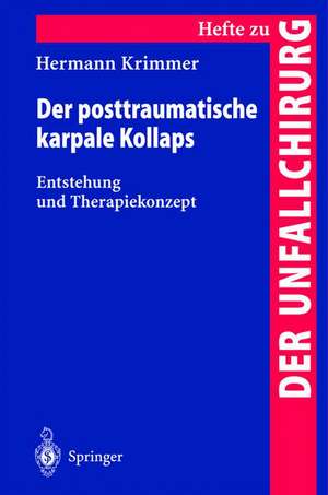 Der posttraumatische karpale Kollaps: Entstehung und Therapiekonzept de Hermann Krimmer