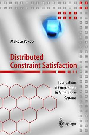 Distributed Constraint Satisfaction: Foundations of Cooperation in Multi-agent Systems de Makoto Yokoo