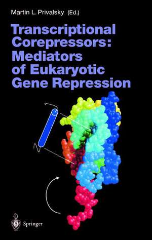 Transcriptional Corepressors: Mediators of Eukaryotic Gene Repression de Martin L. Privalsky