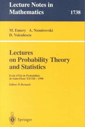 Lectures on Probability Theory and Statistics: Ecole d'Ete de Probabilites de Saint-Flour XXVIII - 1998 de M. Emery