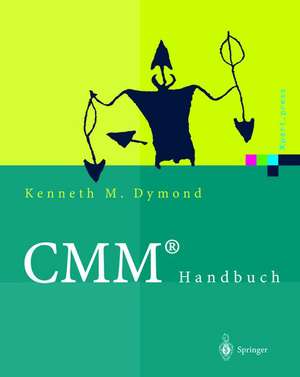 CMM® Handbuch: Das Capability Maturity Model® für Software de Kenneth M. Dymond