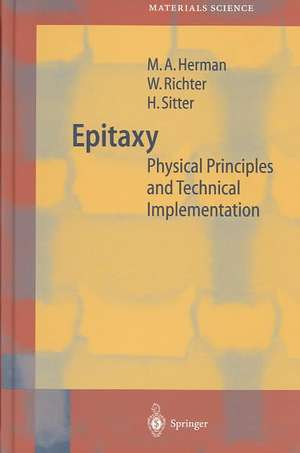 Epitaxy: Physical Principles and Technical Implementation de Marian A. Herman