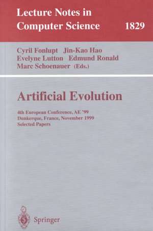 Artificial Evolution: 4th European Conference, AE'99 Dunkerque, France, November 3-5, 1999 Selected Papers de Cyril Fonlupt