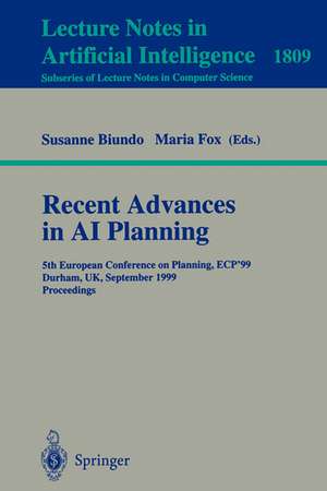 Recent Advances in AI Planning: 5th European Conference on Planning, ECP'99 Durham, UK, September 8-10, 1999 Proceedings de Susanne Biundo