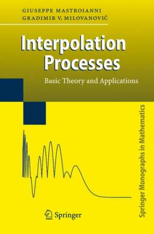 Interpolation Processes: Basic Theory and Applications de Giuseppe Mastroianni