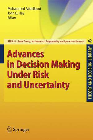 Advances in Decision Making Under Risk and Uncertainty de Mohammed Abdellaoui