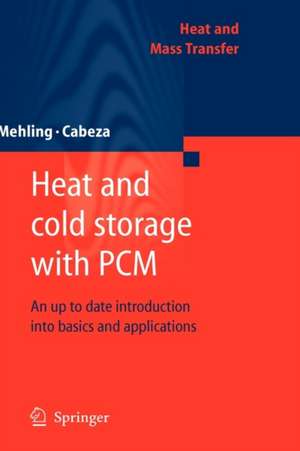 Heat and cold storage with PCM: An up to date introduction into basics and applications de Harald Mehling