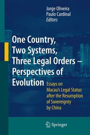 One Country, Two Systems, Three Legal Orders - Perspectives of Evolution: Essays on Macau's Autonomy after the Resumption of Sovereignty by China de Jorge Oliveira