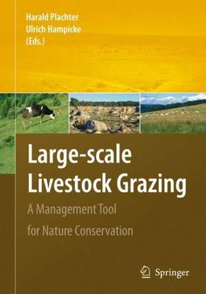 Large-scale Livestock Grazing: A Management Tool for Nature Conservation de Harald Plachter