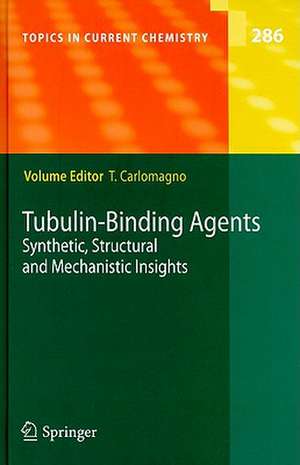Tubulin-Binding Agents: Synthetic, Structural and Mechanistic Insights de Teresa Carlomagno