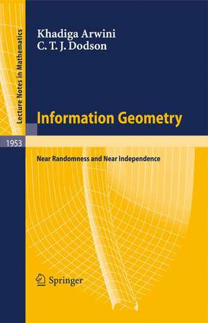 Information Geometry: Near Randomness and Near Independence de Khadiga Arwini