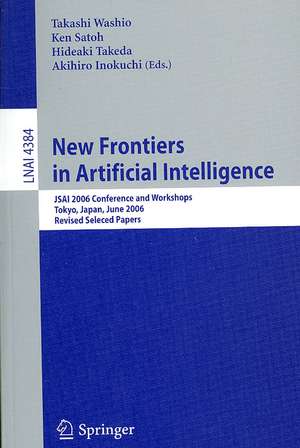 New Frontiers in Artificial Intelligence: JSAI 2006 Conference andWorkshops de Takashi Washio