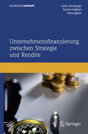 Unternehmensfinanzierung zwischen Strategie und Rendite de Guido Eilenberger