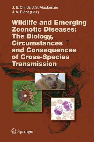 Wildlife and Emerging Zoonotic Diseases: The Biology, Circumstances and Consequences of Cross-Species Transmission de James E. Childs