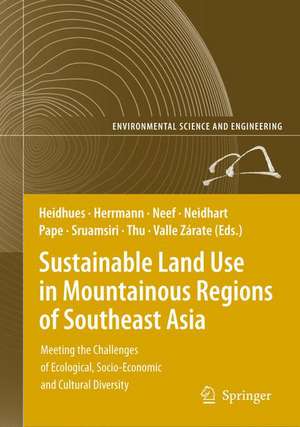 Sustainable Land Use in Mountainous Regions of Southeast Asia: Meeting the Challenges of Ecological, Socio-Economic and Cultural Diversity de Franz J. Heidhüs