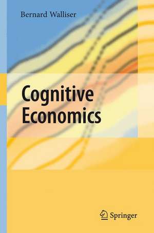 Cognitive Economics de Bernard Walliser