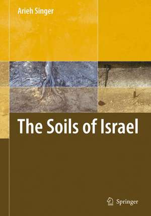 The Soils of Israel de Arieh Singer