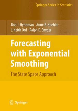 Forecasting with Exponential Smoothing: The State Space Approach de Rob Hyndman