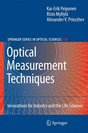 Optical Measurement Techniques: Innovations for Industry and the Life Sciences de Kai-Erik Peiponen