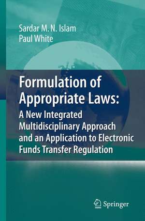 Formulation of Appropriate Laws: A New Integrated Multidisciplinary Approach and an Application to Electronic Funds Transfer Regulation de Paul White