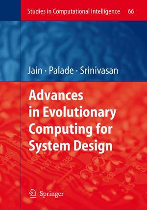 Advances in Evolutionary Computing for System Design de Vasile Palade