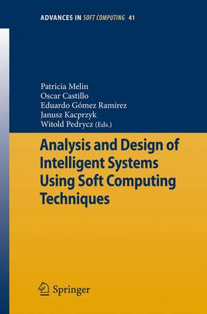 Analysis and Design of Intelligent Systems Using Soft Computing Techniques de Patricia Melin