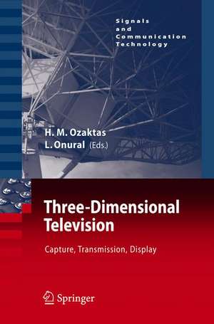 Three-Dimensional Television: Capture, Transmission, Display de H.M. Ozaktas