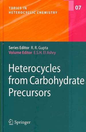 Heterocycles from Carbohydrate Precursors de El Sayed H. El Ashry