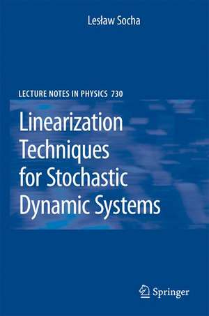 Linearization Methods for Stochastic Dynamic Systems de Leslaw Socha