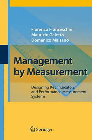 Management by Measurement: Designing Key Indicators and Performance Measurement Systems de Fiorenzo Franceschini