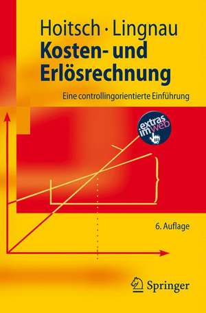 Kosten- und Erlösrechnung: Eine controllingorientierte Einführung de Hans-Jörg Hoitsch