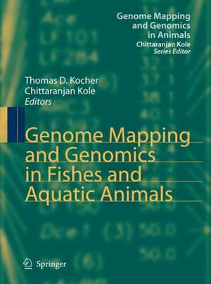 Genome Mapping and Genomics in Fishes and Aquatic Animals de Thomas D. Kocher