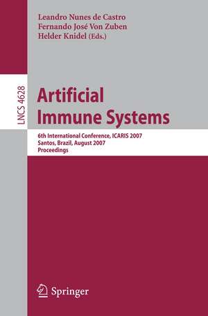 Artificial Immune Systems: 6th International Conference, ICARIS 2007, Santos, Brazil, August 26-29, 2007, Proceedings de Leandro N. de Castro