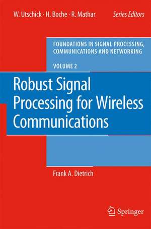 Robust Signal Processing for Wireless Communications de Frank Dietrich