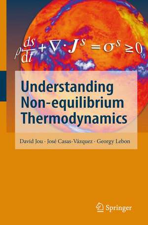 Understanding Non-equilibrium Thermodynamics: Foundations, Applications, Frontiers de Georgy Lebon