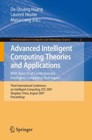 Advanced Intelligent Computing Theories and Applications: With Aspects of Contemporary Intelligent Computing Techniques de De-Shuang Huang