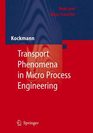 Transport Phenomena in Micro Process Engineering de Norbert Kockmann