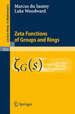 Zeta Functions of Groups and Rings de Marcus du Sautoy