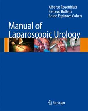 Manual of Laparoscopic Urology de Alberto Rosenblatt