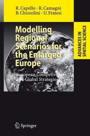 Modelling Regional Scenarios for the Enlarged Europe: European Competitiveness and Global Strategies de Roberta Capello