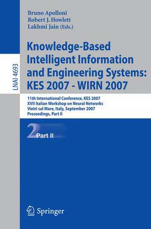 Knowledge-Based Intelligent Information and Engineering Systems: 11th International Conference, KES 2007, Vietri sul Mare, Italy, September 12-14, 2007, Proceedings, Part II de Bruno Apolloni