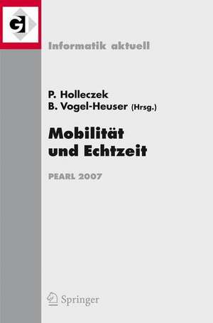 Mobilität und Echtzeit: Fachtagung der GI-Fachgruppe Echtzeitsysteme (real-time) Boppard, 6./7. Dezember 2007 de Peter Holleczek