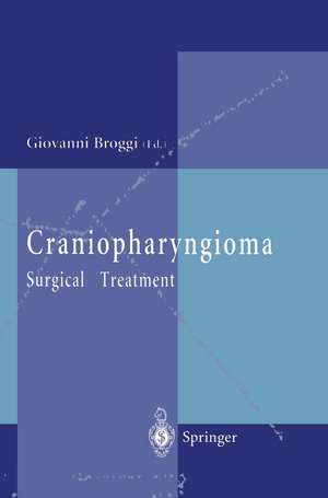 Craniopharyngioma: Surgical Treatment de Giovanni Broggi